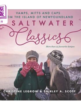 海外直订Saltwater Classics: Caps, Vamps and Mittens from the Island of Newfoundland 咸水经典:纽芬兰岛的帽子、鞋和手