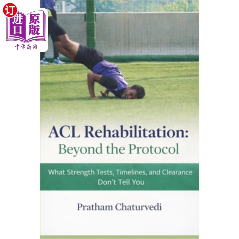 海外直订医药图书ACL Rehabilitation: Beyond the Protocol: What Strength Tests, Timelines, and Cle 前交叉韧带康复:超