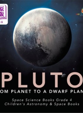 海外直订Pluto: From Planet to a Dwarf Planet Space Science Books Grade 4 Children's Astr 冥王星：从行星到矮行星空间