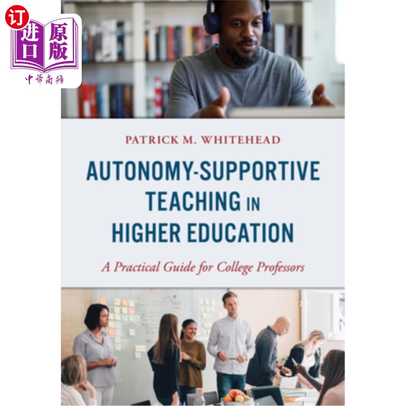 海外直订Autonomy-Supportive Teaching in Higher Education: A Practical Guide for College  高等教育自主支持教学:大学