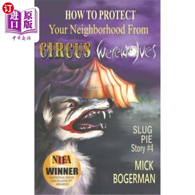 海外直订How to Protect Your Neighborhood from Circus Werewolves: Slug Pie Story #4 如何保护你的邻居免受马戏团狼人的
