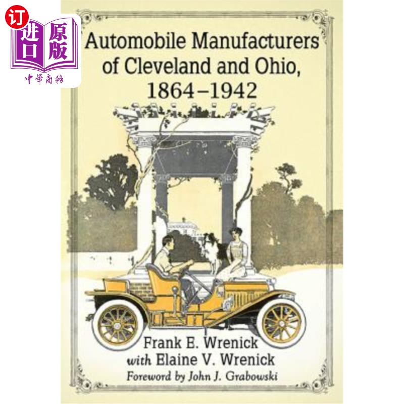 海外直订Automobile Manufacturers of Cleveland and Ohio, 1864-1942克利夫兰和俄亥俄州的汽车制造商，1864-1942-封面