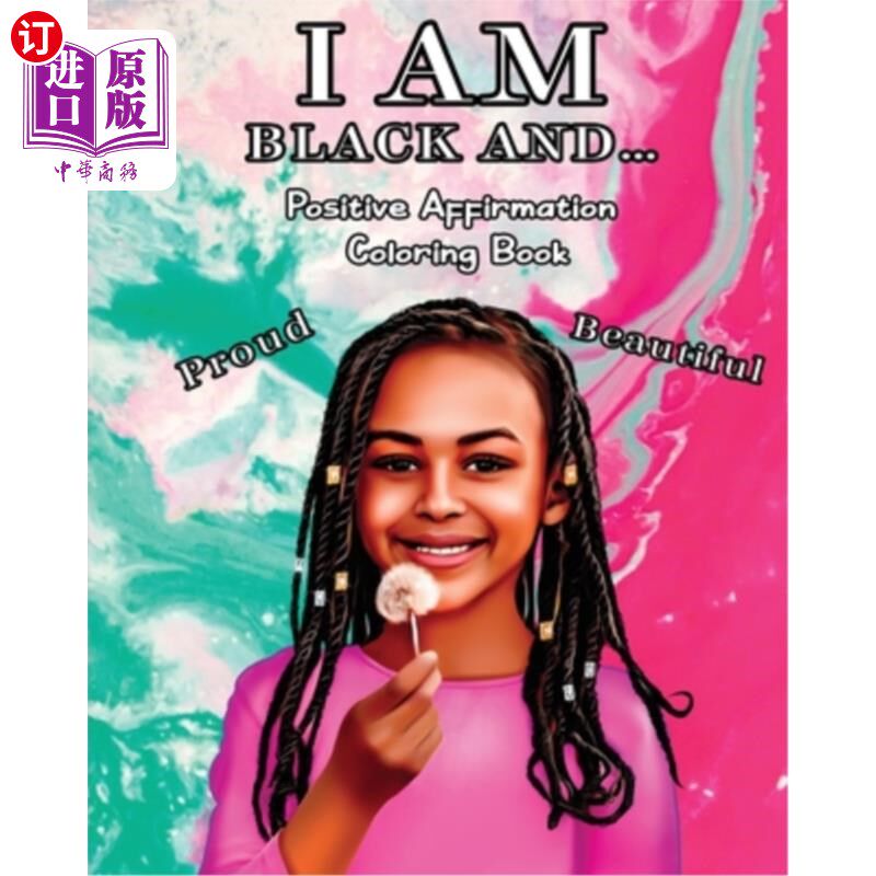 海外直订I Am Black And...: Positive Affirmation Coloring Book 我是黑人，而且……：积极肯定填色书