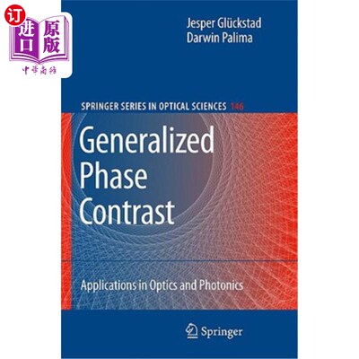 海外直订Generalized Phase Contrast:: Applications in Optics and Photonics 广义相位对比:在光学和光子学中的应用。