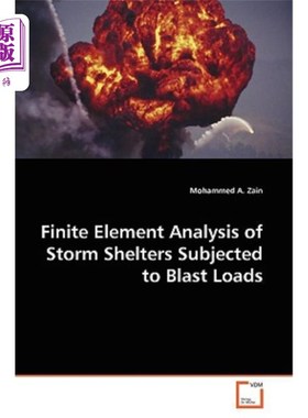 海外直订Finite Element Analysis of Storm Shelters Subjected to Blast Loads 爆炸荷载作用下避风棚的有限元分析