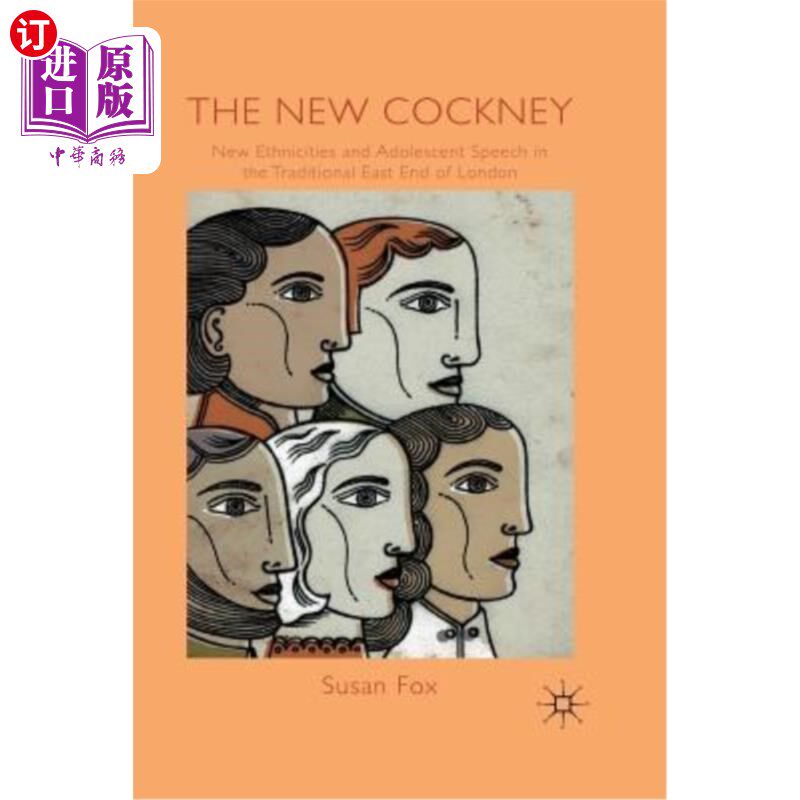 海外直订The New Cockney: New Ethnicities and Adolescent Speech in the Traditional East E 新伦敦：传统伦敦东区的新种