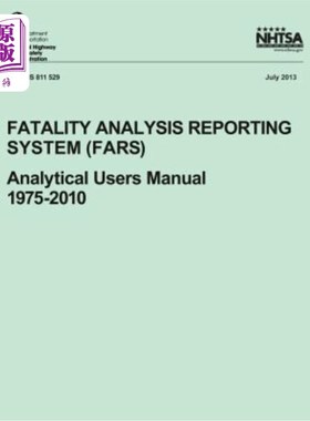 海外直订Fatality Analysis Reporting System (FARS): Analytical Users Manual, 1975-2010 死亡分析报告系统（FARS）：分