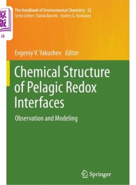 海外直订Chemical Structure of Pelagic Redox Interfaces: Observation and Modeling 远洋氧化还原界面的化学结构:观测和