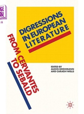 海外直订Digressions in European Literature: From Cervantes to Sebald 欧洲文学中的脱节：从塞万提斯到塞瓦尔德