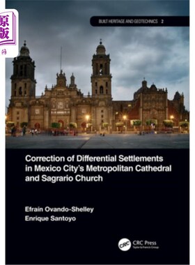 海外直订Correction of Differential Settlements in Mexico City's Metropolitan Cathedral a 墨西哥城大都会大教堂和萨格