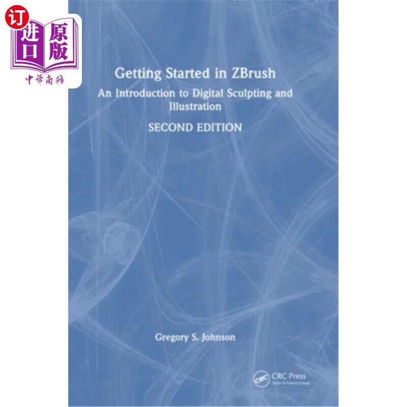 海外直订Getting Started in Zbrush: An Introduction to Digital Sculpting and Illustration Getting St