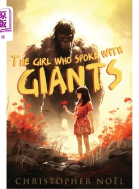 海外直订The Girl Who Spoke with Giants 与巨人说话的女孩