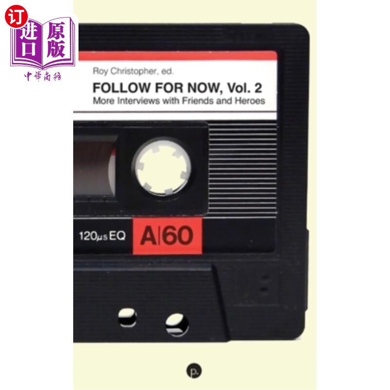 海外直订Follow for Now, Volume 2: More Interviews with Friends and Heroes 现在，第2卷:更多的朋友和英雄的采访