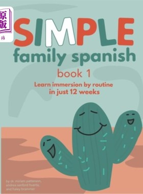 海外直订Simple Family Spanish: Learn immersion by routine in just 12 weeks 简单家庭西班牙语:在12周内学习浸入式学习