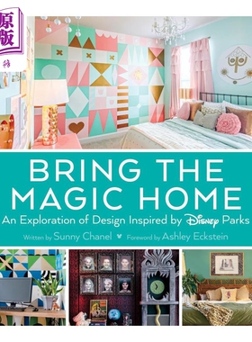 带魔法回家 受迪士尼乐园设计启发的探索 英文原版 Bring the Magic Home Sunny Chanel 居家装修设计【中商原版】