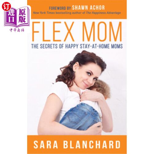 海外直订Flex Mom: The Secrets of Happy Stay-At-Home Moms 弹性妈妈:快乐全职妈妈的秘密