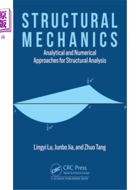 海外直订Structural Mechanics: Analytical and Numerical Approaches for Structural Analysi 结构力学:结构分析的解析和