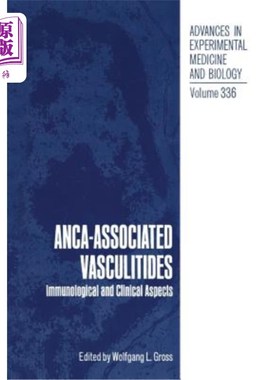 海外直订医药图书Anca-Associated Vasculitides: Immunological and Clinical Aspects ANCA相关血管炎：免疫学和临床