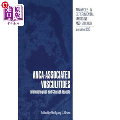海外直订医药图书Anca-Associated Vasculitides: Immunological and Clinical Aspects ANCA相关血管炎：免疫学和临床
