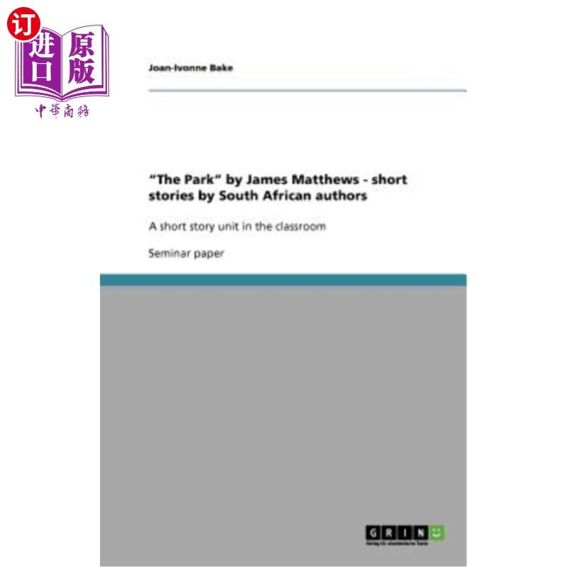 海外直订The Park by James Matthews. Short stories by South African authors in the classr 詹姆斯·马修斯的《公园》。