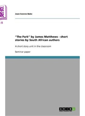 海外直订The Park by James Matthews. Short stories by South African authors in the classr 詹姆斯·马修斯的《公园》。