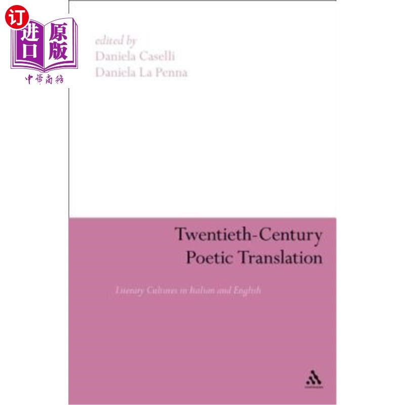 海外直订Twentieth-Century Poetic Translation: Literary Cultures in Italian and English 二十世纪诗歌翻译:意大利语和
