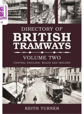 海外直订The Directory of British Tramways, Vol. II: Central England, Wales and Irelandvo 英国电车目录，第二卷:英格