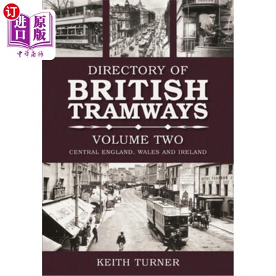 海外直订The Directory of British Tramways, Vol. II: Central England, Wales and Irelandvo 英国电车目录，第二卷:英格