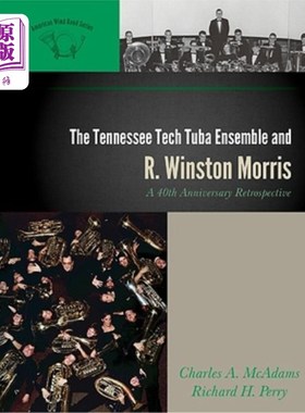 海外直订The Tennessee Tech Tuba Ensemble and R. Winston Morris: A 40th Anniversary Retro 田纳西理工大号合奏和R。温
