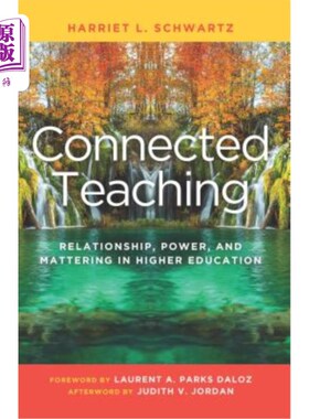 海外直订Connected Teaching: Relationship, Power, and Mattering in Higher Education 连接教学:高等教育中的关系、权力