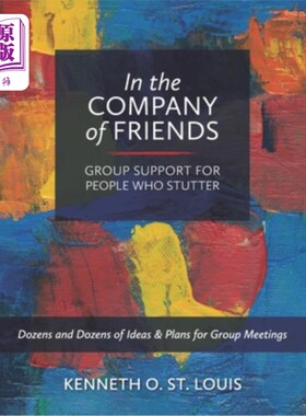 海外直订In the Company of Friends: Group Support for People Who Stutter 在朋友的陪伴下：为口吃者提供团体支持
