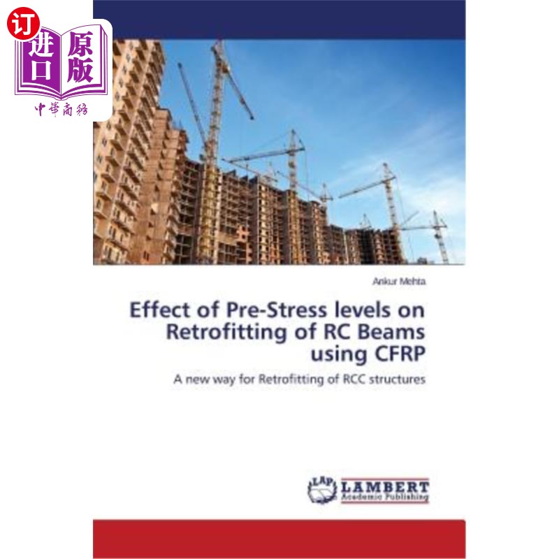 海外直订Effect of Pre-Stress levels on Retrofitting of RC Beams using CFRP 预应力水平对碳纤维布加固RC梁的影响