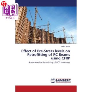海外直订Effect of Pre-Stress levels on Retrofitting of RC Beams using CFRP 预应力水平对碳纤维布加固RC梁的影响