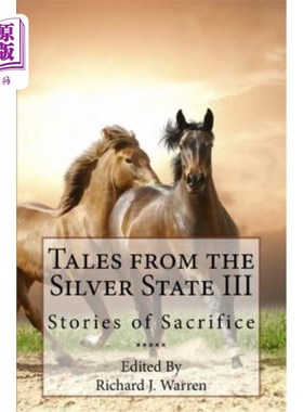 海外直订Tales from the Silver State III: Short Fiction from Nevada's Freshest Voices 银州传说三：来自内华达州最新鲜