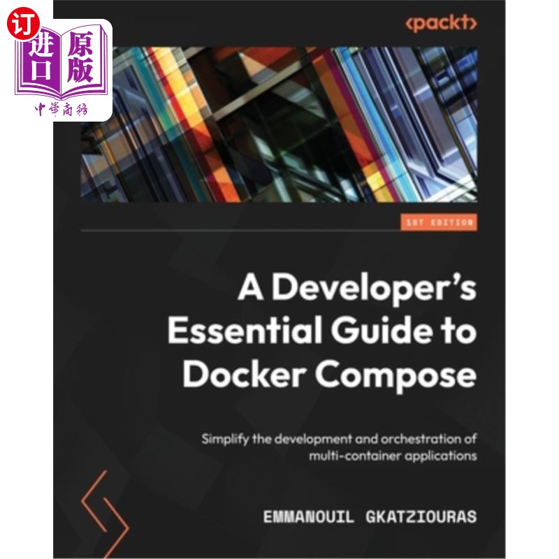 海外直订A Developer's Essential Guide to Docker Compose: Simplify the development and or Docker组合开发