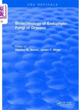海外直订Biotechnology of Endophytic Fungi of Grasses 禾本科植物内生真菌的生物技术