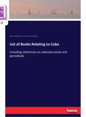 海外直订List of Books Relating to Cuba: including references to collected works and peri 与古巴有关的书籍清单：包括