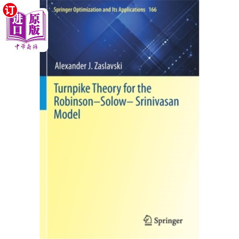 海外直订Turnpike Theory for the Robinson-Solow-Srinivasan Model Robinson-Solow-Srinivasan模型的收费公路理论