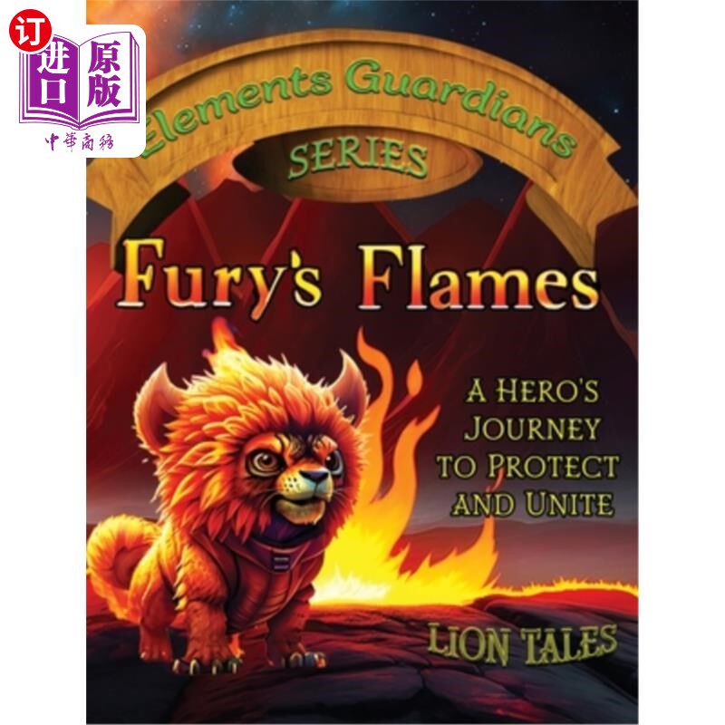 海外直订Fury's Flames: A hero's journey to protect and unite 愤怒的火焰：一个英雄的旅程，以保护和团结