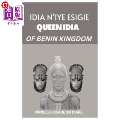 海外直订Idia n'Iye Esigie: Queen Idia of Benin Kingdom 伊迪亚·恩伊耶·埃西吉：贝宁王国的伊迪亚王后