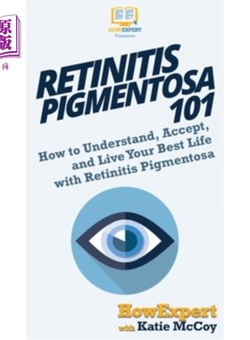 海外直订医药图书Retinitis Pigmentosa 101: How to Understand, Accept, and Live Your Best Life wit 色素性视网膜炎101
