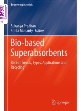 海外直订Bio-Based Superabsorbents: Recent Trends, Types, Applications and Recycling Bio-Based Super