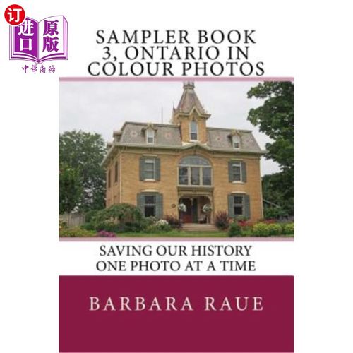 海外直订Sampler Book 3, Ontario in Colour Photos: Saving Our History One Photo at a Time 采样器书3，安大略彩色照片: