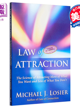 吸引力法则 Law of Attraction The Science of Attracting More of What You Want 英文原版 Michael J Losier【中商原版】