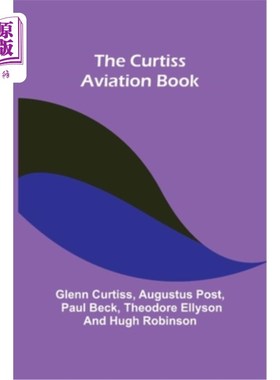 海外直订The Curtiss Aviation Book 柯蒂斯航空书