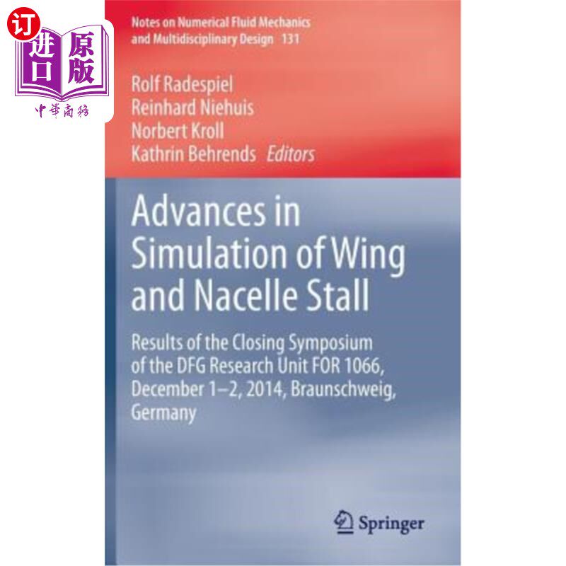 海外直订Advances in Simulation of Wing and Nacelle Stall: Results of the Closing Symposi 机翼和机舱失速的模拟进展:1