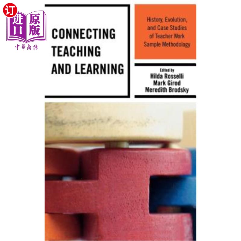 海外直订Connecting Teaching and Learning: History, Evolution, and Case Studies of Teache 连接教与学:教师工作样本方法论