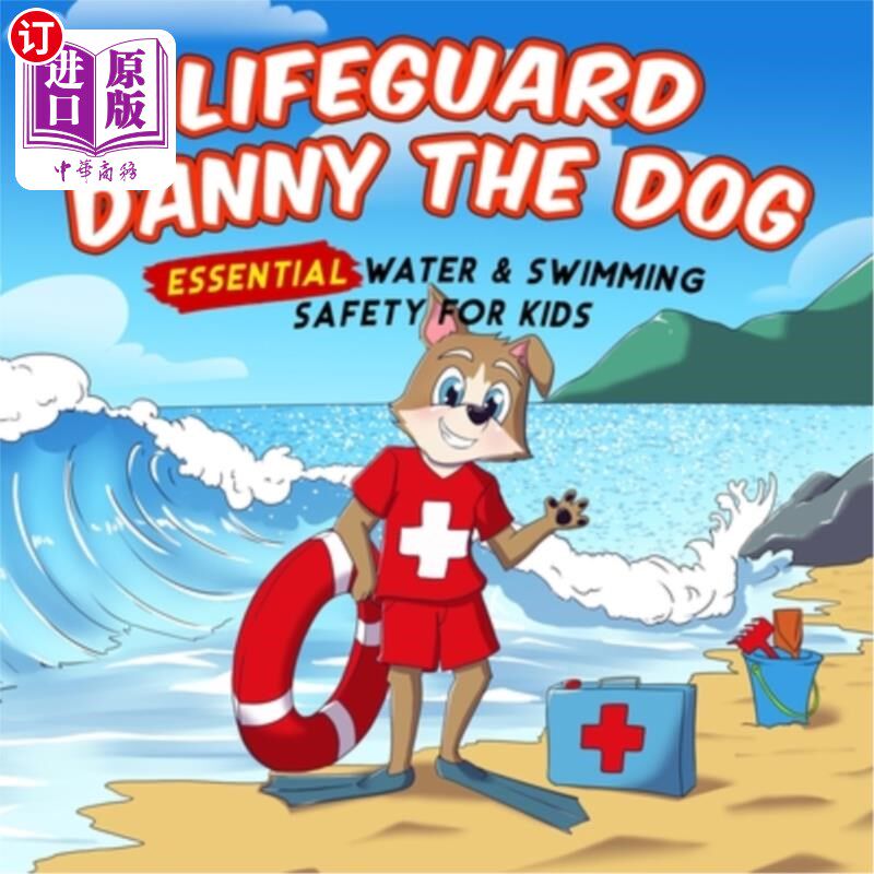 海外直订Lifeguard Danny the Dog: Essential Water & Swimming Safety for Kids 救生员丹尼的狗:基本的水和游泳安全的孩子
