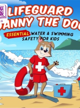 海外直订Lifeguard Danny the Dog: Essential Water & Swimming Safety for Kids 救生员丹尼的狗:基本的水和游泳安全的孩子