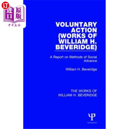 海外直订Voluntary Action (Works of William H. Beveridge): A Report on Methods of Social  自愿行动（威廉·H·贝弗里奇